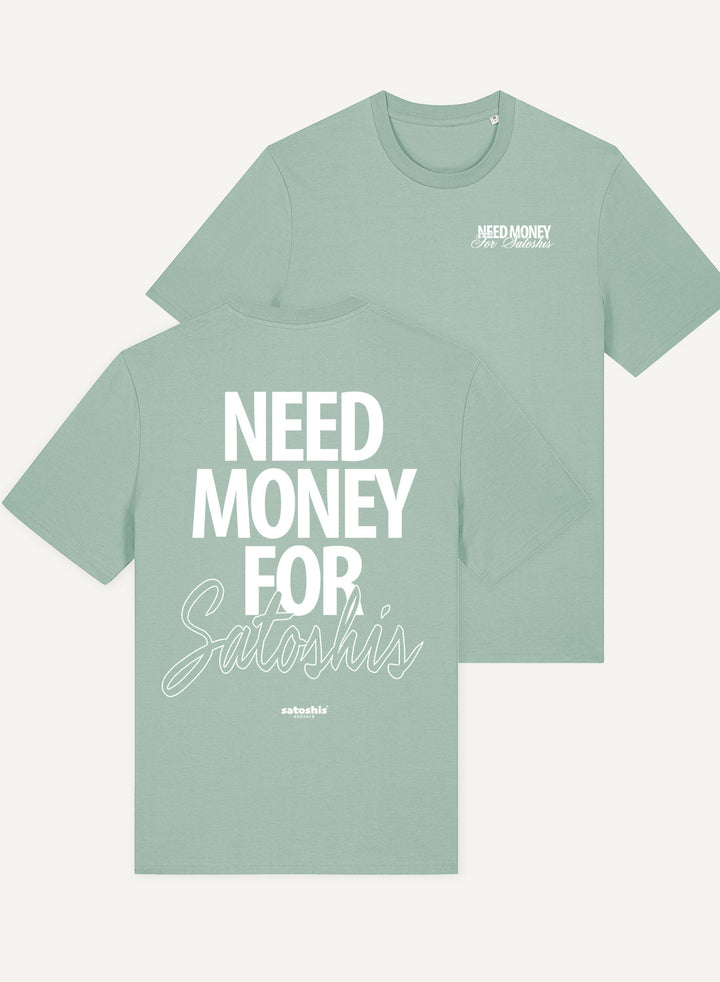 Need Money for Satoshis - Organic Unisex Bitcoin T-Shirt